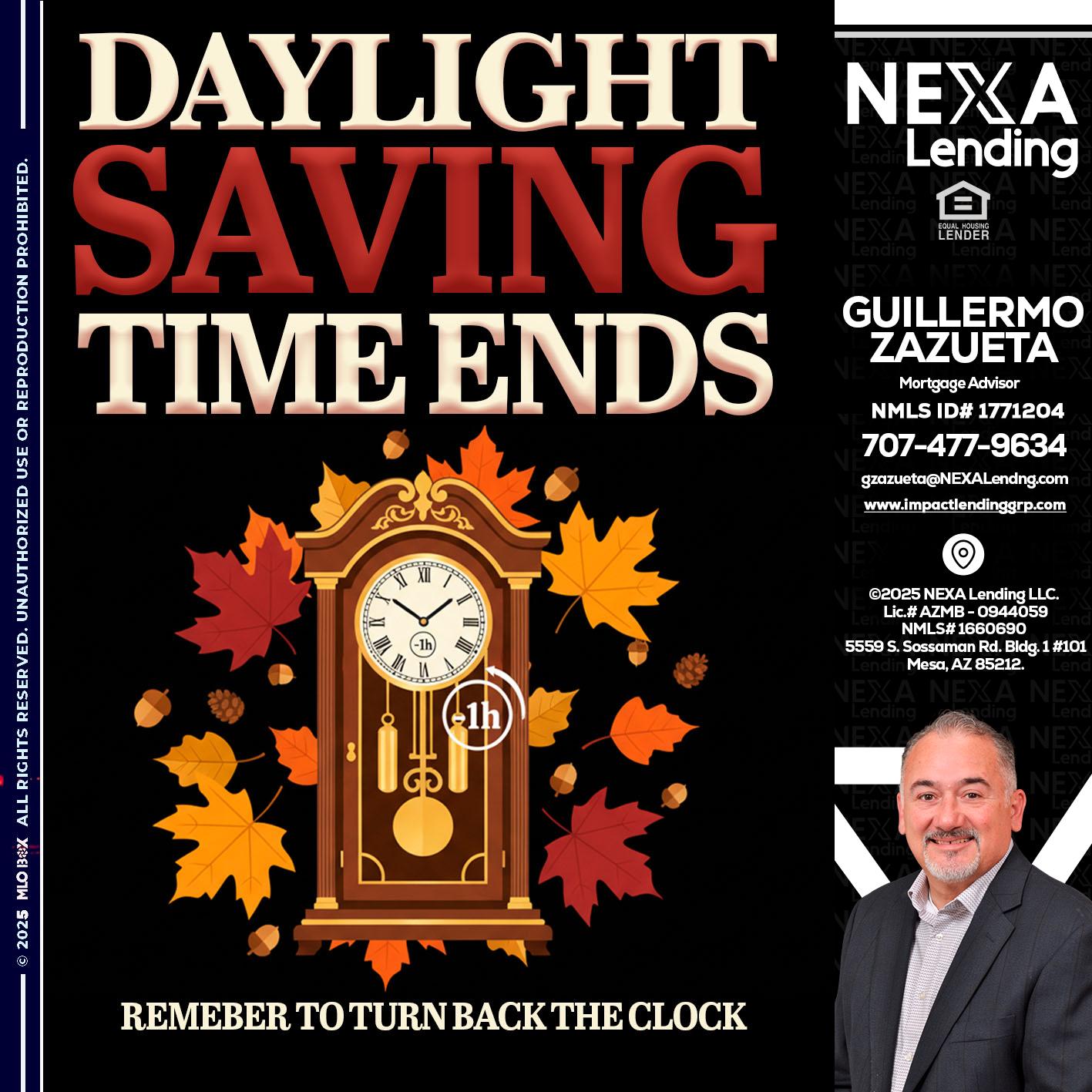 DAYLIGHT SAVINGS - Guillermo Zazueta -Mortgage Advisor