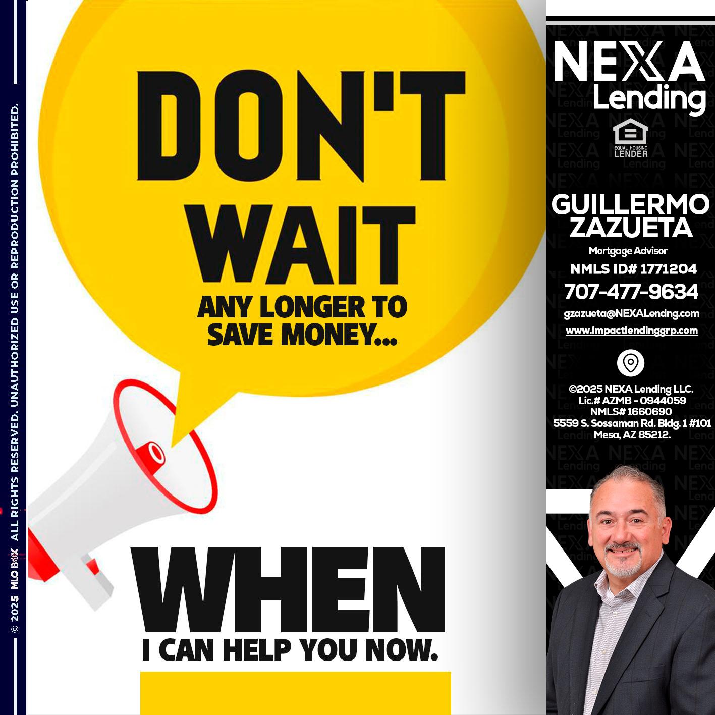 DONT WAIT - Guillermo Zazueta -Mortgage Advisor