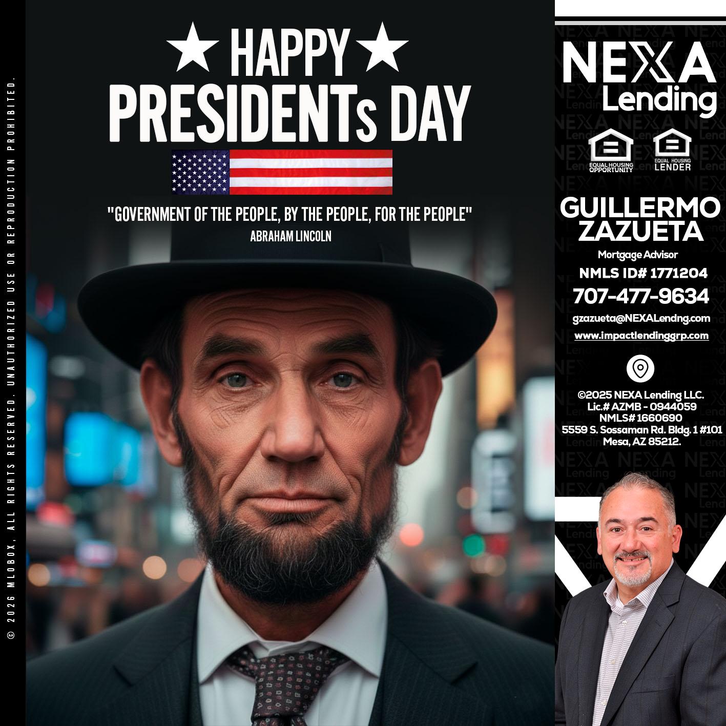 PRESIDENTS DAY - Guillermo Zazueta -Mortgage Advisor
