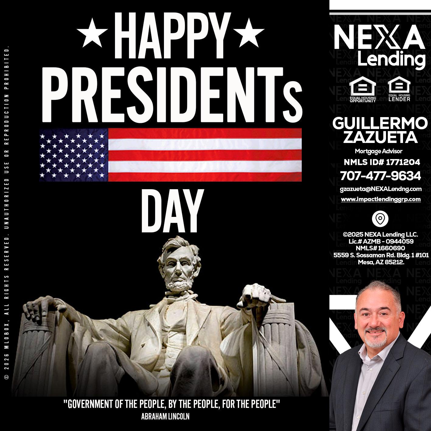 happy presidents day - Guillermo Zazueta -Mortgage Advisor