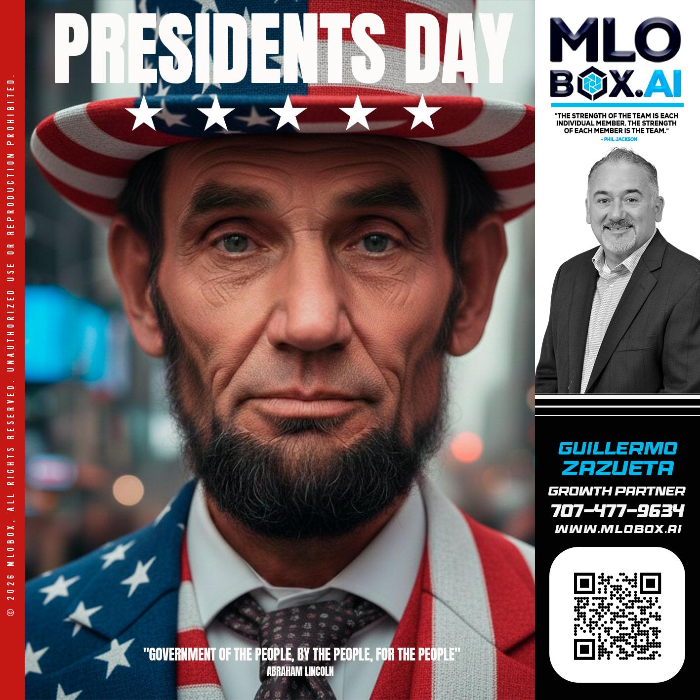 PRESIDENTS DAY - Guillermo Zazueta -Mortgage Advisor