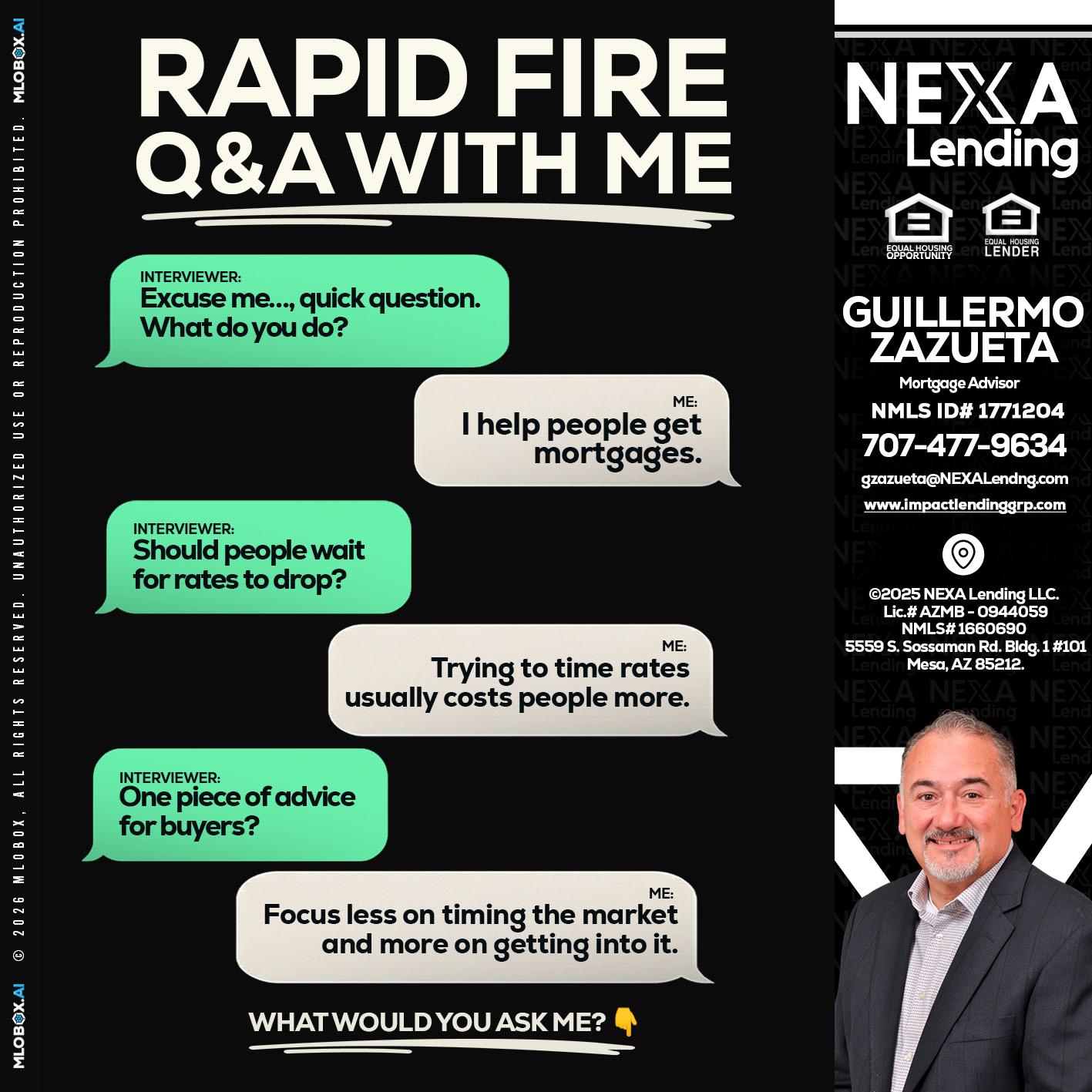 RAPID FIRE Q&A - Guillermo Zazueta -Mortgage Advisor