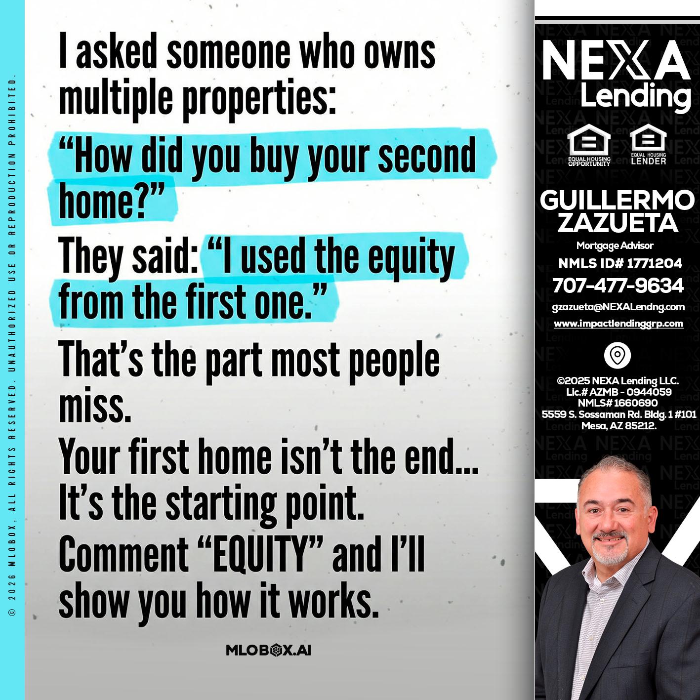 I asked someone - Guillermo Zazueta -Mortgage Advisor