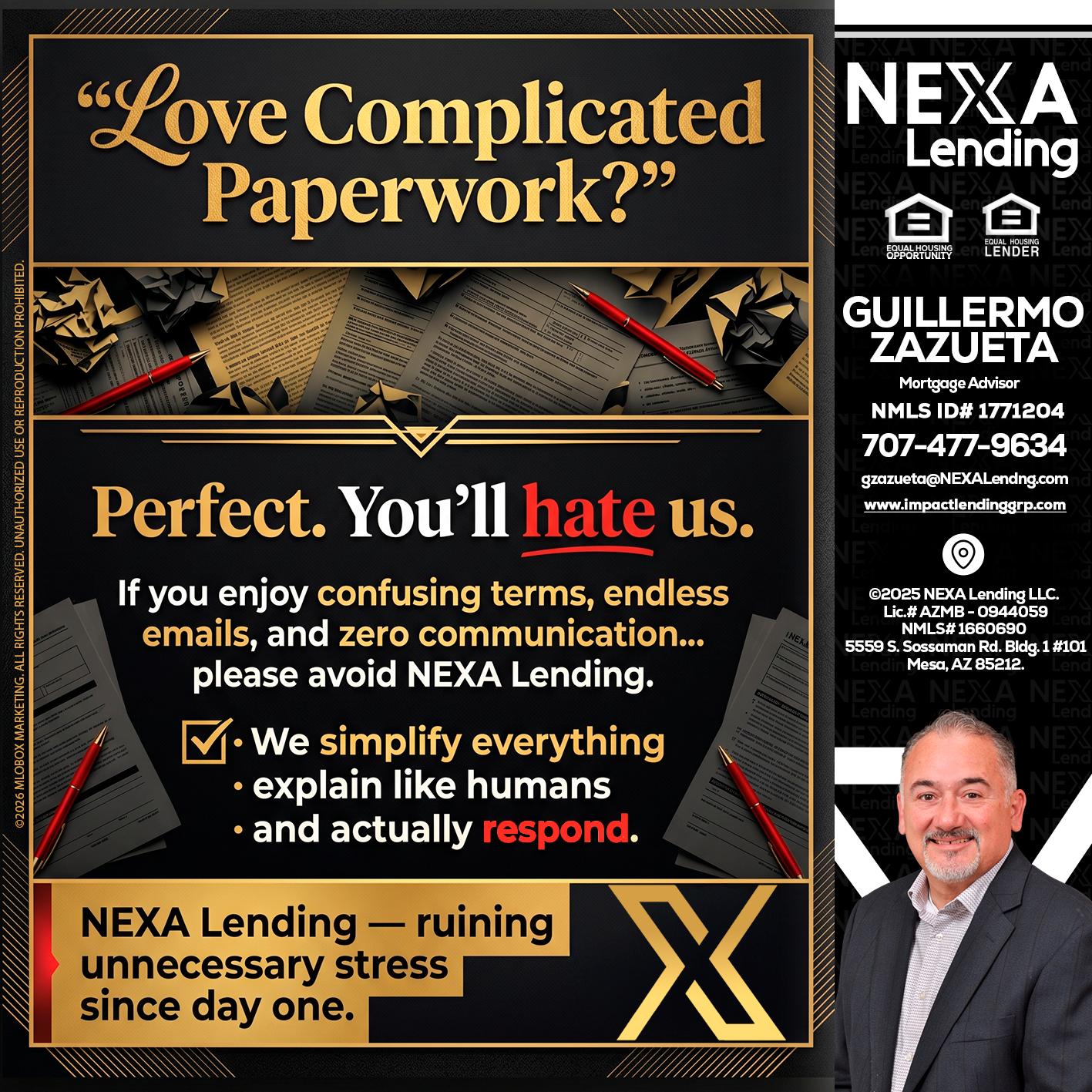 YOU WILL HATE US! - Guillermo Zazueta -Mortgage Advisor