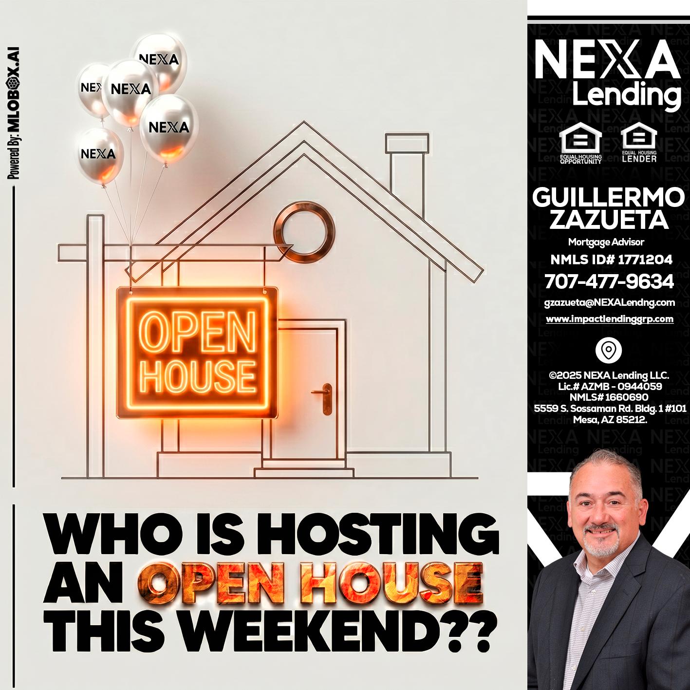 OPEN HOUSES - Guillermo Zazueta -Mortgage Advisor