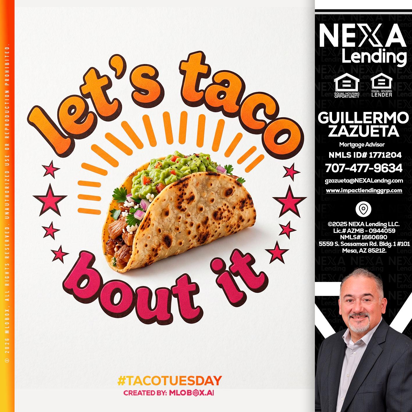 lets taco bout it - Guillermo Zazueta -Mortgage Advisor