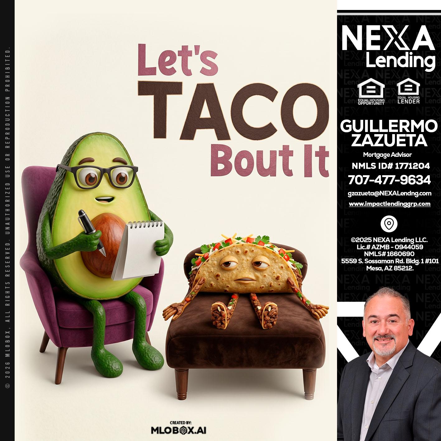 LETS TACO ABOUT IT - Guillermo Zazueta -Mortgage Advisor